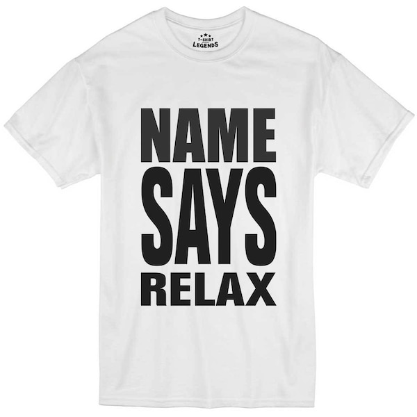 Your Name Says Relax Personalised Retro 80's Mens Loose Fit Cotton T-Shirt
