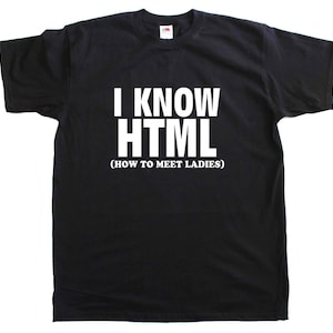 I Know HTML Funny Mens Web Coder Internet Loose Fit Cotton T-Shirt
