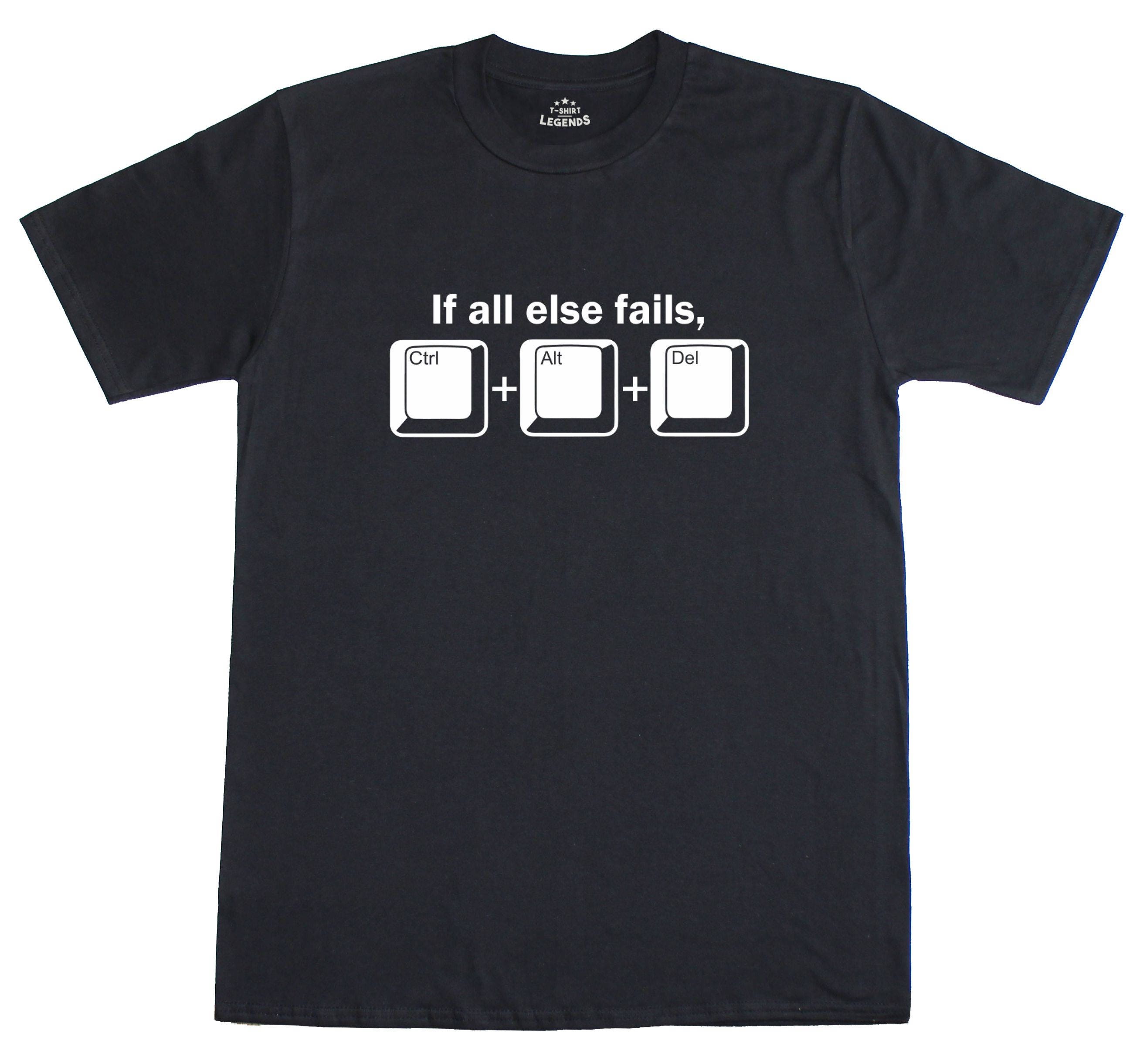 Image of If All Else Fails Ctrl Alt Delete Funny Gamer Computer Mens Loose Fit T-Shirt