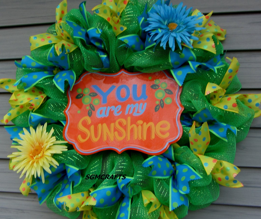 You Are My Sunshine Wreath Summer Mesh Wreath Spring Mesh Etsy