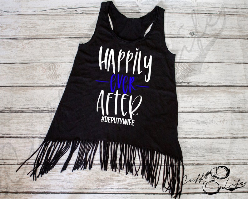 Happily Ever After Deputy Wife Fringe Tank Thin Blue Line Tank Police Wife Tank Deputy Wife Tank Police Wife Shirt LEOW Tank Top