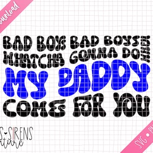 Puede incluir: Un diseño gráfico de descarga digital con el texto "Bad Boys Bad Boys Whatcha Gonna Do When My Daddy Come For You" en una fuente retro de los años 70. El texto está en negro y azul.