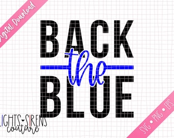 Back the Blue NEW Design File / Digital Download / SVG / PNG / Vector / Digital Download / Thin Blue Line / Police / Law Enforcement / Craft