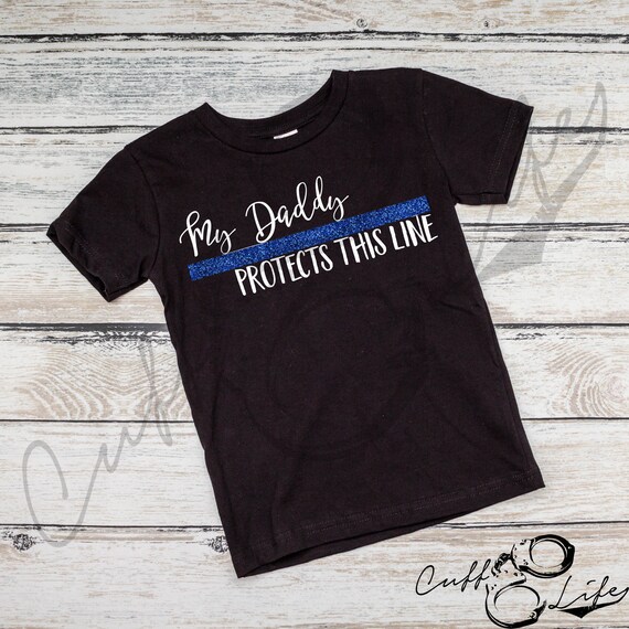 Download My Daddy Protects This Line Kids' Shirt / Thin Blue Line ...