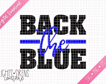 May include: Black and blue graphic design with the text "Back the Blue" and a thin blue line. The graphic is for a digital download and is available in SVG, PNG, and EPS formats.
