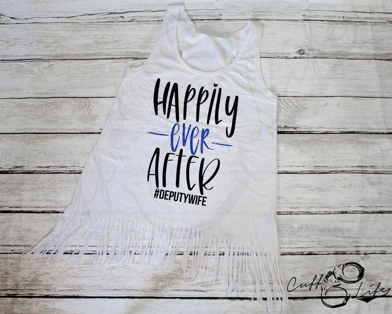 Happily Ever After Deputy Wife Fringe Tank Thin Blue Line Tank Police Wife Tank Deputy Wife Tank Police Wife Shirt LEOW Tank Top