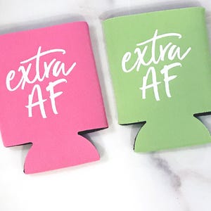 Beverage Holder / Extra AF / Can Cooler / Hot Pink, Pistachio Green Drink Holder / Bachelorette Party Favor / Tailgate Favor Gift