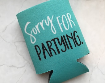 sorry for partying beverage holder // party or bachelorette favor