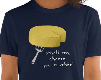 Smell My Cheese You Mother! Alan Partridge T-shirt