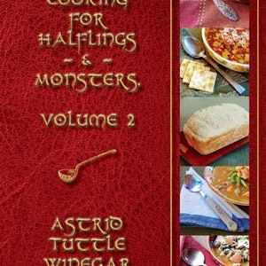 A Year of Comfy, Cozy Soups, Stews, and Chilis: Cooking for Halflings & Monsters, Volume 2