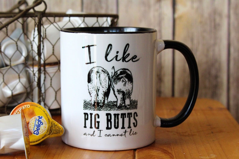 Funny Pig Coffee Mugs I Like Pig Butts and I Cannot Lie Etsy