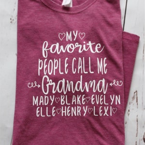 Grandma Shirt, My Favorite people call me Grandma, Personalized Grandma Shirt, Grandkids Shirt