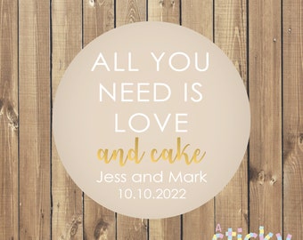 All you need is Love and Cake Wedding Stickers, Wedding Labels, Wedding Favor Sticker, Wedding Cake Box Sticker, Love and Cake, Personalized