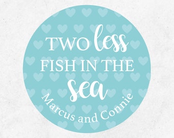 Two Less Fish in the Sea Stickers, Two Less Fish in the Sea Labels, Wedding Favor Sticker, Beach Wedding Label, Candy Label, Personalised