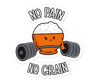 No Pain No Grain, Carbs, Funny sticker, Bodybuilding, Weightlifting, Powerlifting, Crossfit, Fitness, Workout, Gym, Bubble-free stickers