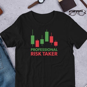 Professional Risk Taker - hustle, hustler, entrepreneur, success, motivation, trader, business, forex, stocks - Unisex T-Shirt