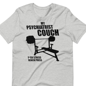 Bench Press Therapy Shirt, Gift For Bodybuilding, Weightlifting, Powerlifting, Crossfit, WOD, Fitness, Workout, Gym - Unisex T-Shirt