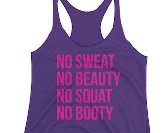 No Sweat, Beauty, Squat, Booty - Workout tanks for women, Gift, Bodybuilding, Weightlifting, Powerlifting, Crossfit, Fitness, Workout, Gym