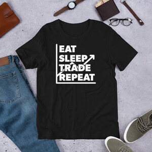 Eat, Sleep, Trade, Repeat - hustle, hustler, entrepreneur, success, motivation, trader, business, forex, stocks - Unisex T-Shirt