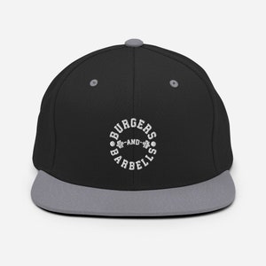 Burgers and Barbells - Gift For Bodybuilding, Weightlifting, Powerlifting, Crossfit, WOD, Fitness, Workout, Gym - Snapback Hat