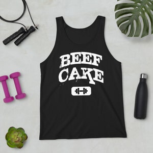 Beef Cake, Funny Gift For Bodybuilding, Weightlifting, Powerlifting, Crossfit, WOD, Fitness, Workout - Unisex Gym Tank Top