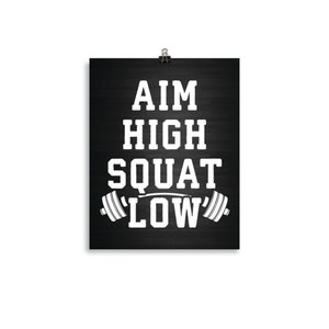 Aim High Squat Low, Gym Poster, Motivational Prints, Gift For Bodybuilding, Weightlifting, Powerlifting, Crossfit, WOD, Fitness, Workout