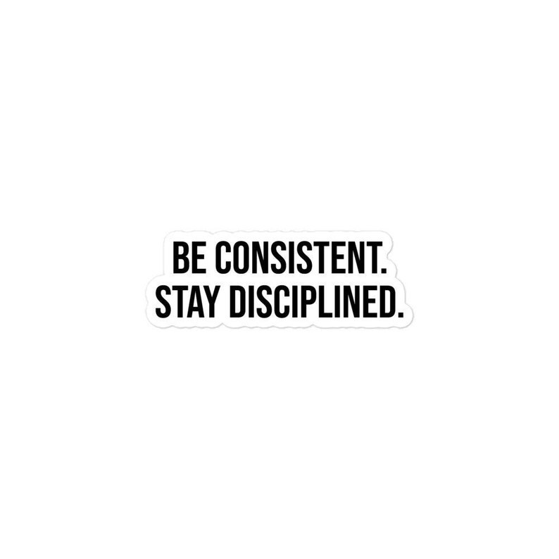 Be Consistent and Stay Disciplined Sticker Bodybuilding - Etsy