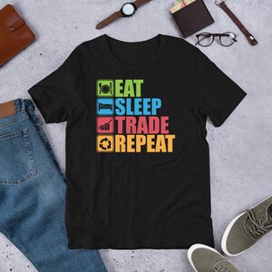 Eat, Sleep, Trade, Repeat - hustle, hustler, entrepreneur, success, motivation, trader, business, forex, stocks - Unisex T-Shirt