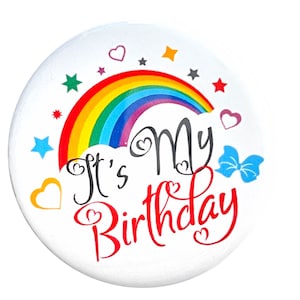 It&#39;s my Birthday Button pin, Magnet, keyring, zipper pull, mirror or more, various sizes