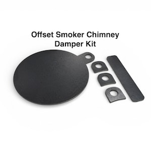 May include: A black offset smoker chimney damper kit. The kit includes a round damper with a handle, three small brackets, and a rectangular piece. The text "Offset Smoker Chimney Damper Kit" is displayed.