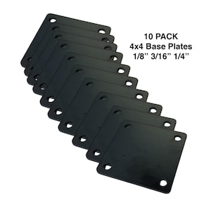 May include: A pack of ten black 4x4 base plates with pre-drilled holes. The text on the image reads "10 PACK 4x4 Base Plates 1/8" 3/16" 1/4"", indicating the thickness of the plates. The plates are arranged diagonally against a white background.