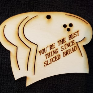 You’re the Best Thing Since Sliced Bread Ornament~ Personalized FREE or As Seen in Photo