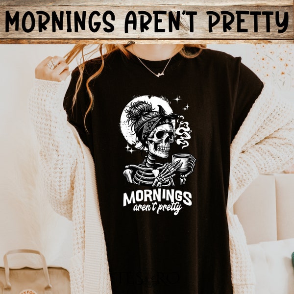 Coffee Skeleton Messy Bun Shirt, Gift for Mom, Hot Mess Top Knot Gift for Her, Funny Mama Tee, Ironic Vintage Tshirt, Gift for Coffee Lovers