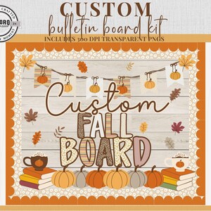 Puede incluir: Kit de tablero de anuncios personalizado con temática otoñal. El diseño incluye las palabras "Custom Fall Board" en varias fuentes y patrones, calabazas, hojas y tazas de café. El kit incluye PNG transparentes de 300 DPI.