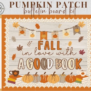 May include: A seasonal bulletin board kit featuring pumpkins and autumn leaves. The text reads "PUMPKIN PATCH bulletin board kit" and "FALL in love with A GOOD BOOK". The design has an orange and white border, perfect for autumn.