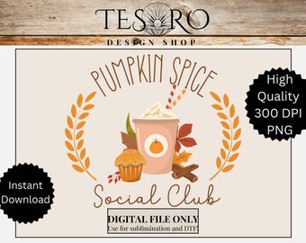 Pumpkin Spice Social Club PNG | Digital Instant Download | Autumn Sublimination File | Cute Fall Shirt DTF PNG | Fall Pumpkin Spice Mug