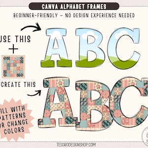 May include: An image showcasing Canva alphabet frames. The top row features the letters A, B, and C with a sky and grass design. The bottom row displays the same letters filled with a patchwork pattern. Text includes "CANVA ALPHABET FRAMES" and "BEGINNER-FRIENDLY - NO DESIGN EXPERIENCE NEEDED."