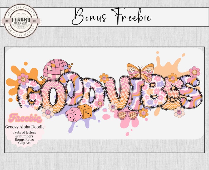Puede incluir: Un gr&aacute;fico colorido con las palabras "GOOD VIBES" en una fuente retro, decorado con flores, una bola de discoteca, dados y una mariposa. La imagen incluye el texto "Bonus Freebie" y "Groovy Alpha Doodle".