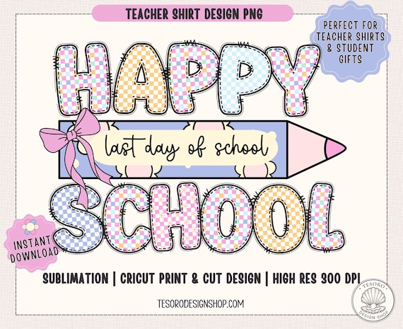 Last Day of School Shirt PNG |End of School Year Teacher Kids Tshirt Design |Gift for Teacher