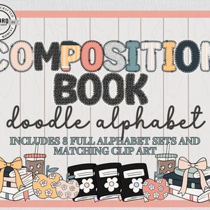 May include: A digital design with the text "COMPOSITION BOOK doodle alphabet". The image includes illustrations of books, coffee cups, and floral accents. The text "INCLUDES 8 FULL ALPHABET SETS AND MATCHING CLIP ART" is also present. The design has a playful, colourful aesthetic.