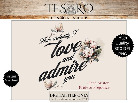 Jane Austen Gifts PNG Sublimination DTF | Instant Digital File | Sticker PNG Reading Stickers  | Mr Darcy Pride and Prejudice Literary Quote