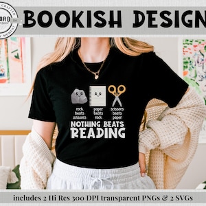 May include: Black t-shirt with the text "BOOKISH DESIGNS" and a graphic of rock, paper, and scissors. The text "NOTHING BEATS READING" is below the graphic. The shirt also includes the text "includes 2 Hi Res 300 DPI transparent PNGs & 2 SVGs".