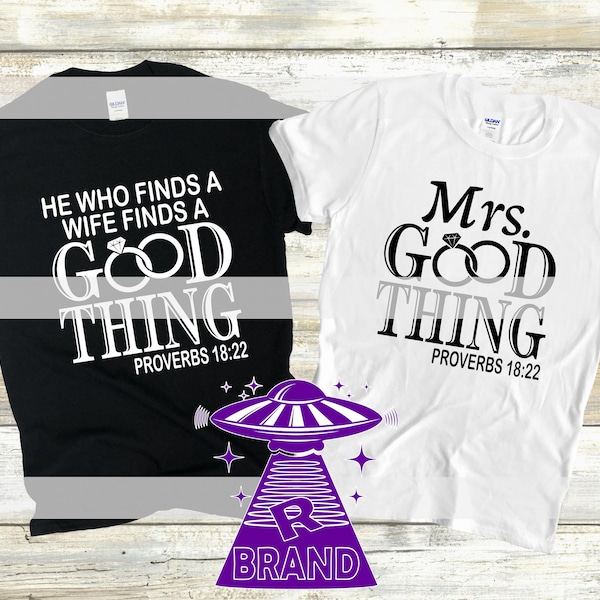 He Who Finds A Wife Finds A Good Thing, Husband and Wife Graphic, Matching Newly Wedding Couple SVG, Married Couple Matching File, Trending
