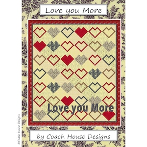 Love You More Digital PDF Quilt Pattern by Coach House Designs - VALENTINES DAY Quilt Pattern