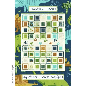 May include: A quilt pattern featuring a dinosaur theme with a blue background and green, brown, and blue squares. The title of the pattern is "Dinosaur Steps" by Coach House Designs.