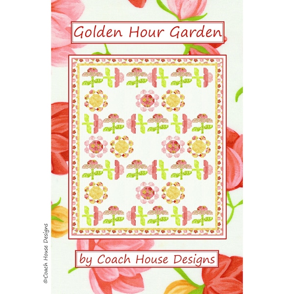 Golden Hour Garden Digital PDF Quilt Pattern by Coach House Designs **KINDRED FABRIC