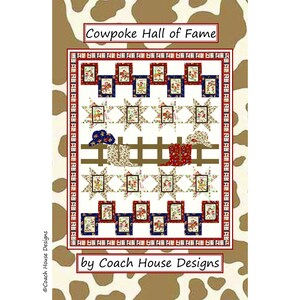 May include: A quilt pattern design featuring a cowboy theme with a brown, white, and red color scheme. The design includes stars, boots, and a fence. The text "Cowpoke Hall of Fame" and "by Coach House Designs" is included in the design.