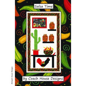 May include: A colorful quilt pattern featuring a cactus, jars of salsa, a bowl of peppers, a rooster, and a table. The quilt is surrounded by a border of red, green, and yellow peppers. The title "Salsa Time" is at the top of the quilt. The text "by Coach House Designs" is at the bottom of the quilt.