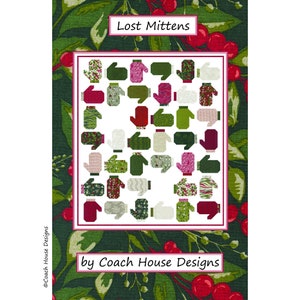 May include: A quilt pattern featuring a collection of colorful mittens with various patterns. The title "Lost Mittens" is displayed at the top of the pattern. The pattern is by Coach House Designs.
