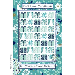 May include: A quilt with a repeating pattern of gift boxes, Christmas trees, and stars in shades of blue and white. The words "Cool Blue Christmas" are at the top, and "by Coach House Designs" is at the bottom. The background is a teal color with floral and snowflake designs.